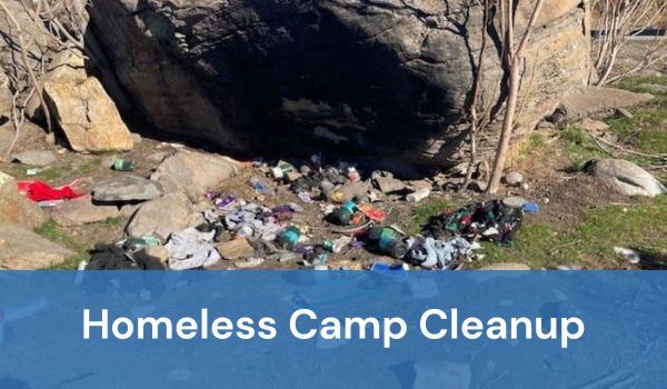 Photo of garbage on the ground with words "Homeless Camp Cleanup"